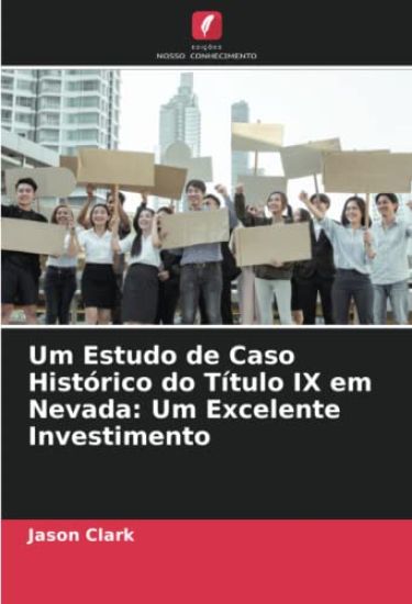 Um Estudo de Caso Histórico do Título IX em Nevada: Um Excelente Investimento