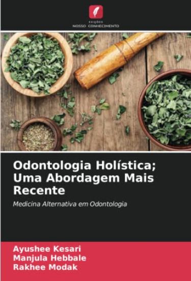 Odontologia Holística; Uma Abordagem Mais Recente