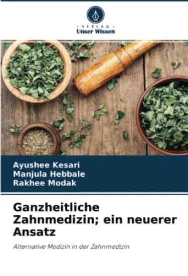 Ganzheitliche Zahnmedizin; ein neuerer Ansatz