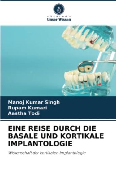 EINE REISE DURCH DIE BASALE UND KORTIKALE IMPLANTOLOGIE