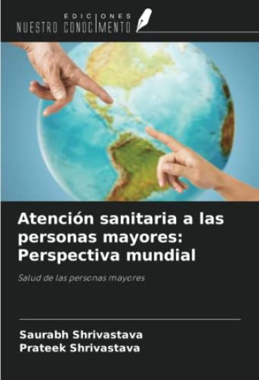 Atención sanitaria a las personas mayores: Perspectiva mundial