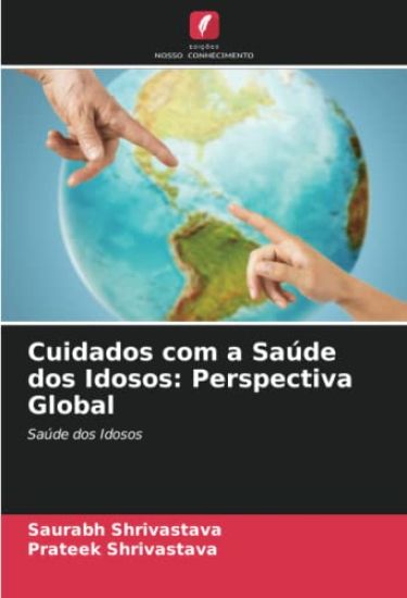 Cuidados com a Saúde dos Idosos: Perspectiva Global
