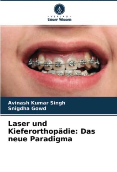 Laser und Kieferorthopädie: Das neue Paradigma