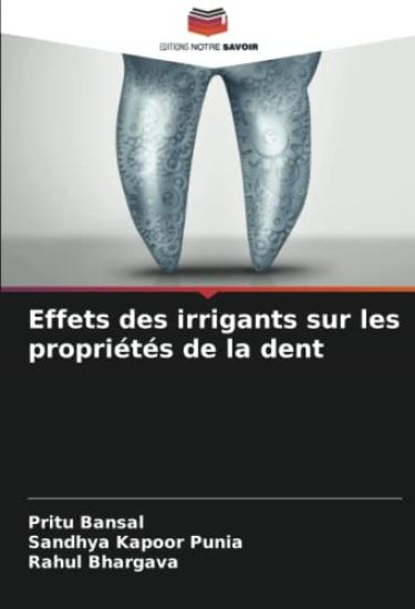 Effets des irrigants sur les propriétés de la dent