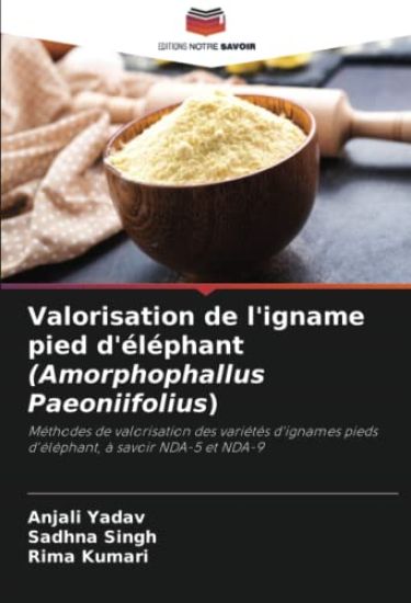 Valorisation de l'igname pied d'éléphant (Amorphophallus Paeoniifolius)