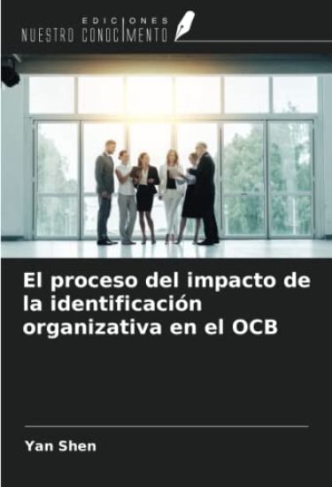 El proceso del impacto de la identificación organizativa en el OCB