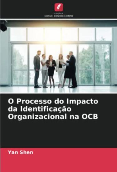 O Processo do Impacto da Identificação Organizacional na OCB