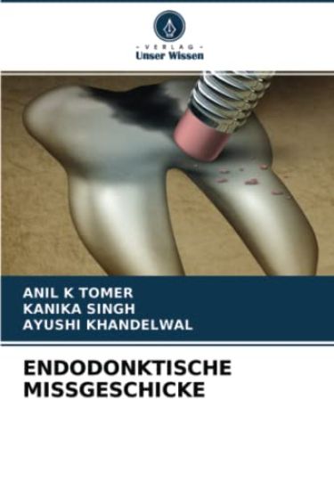 ENDODONKTISCHE MISSGESCHICKE – Anil K Tomer, kirjan kansikuva