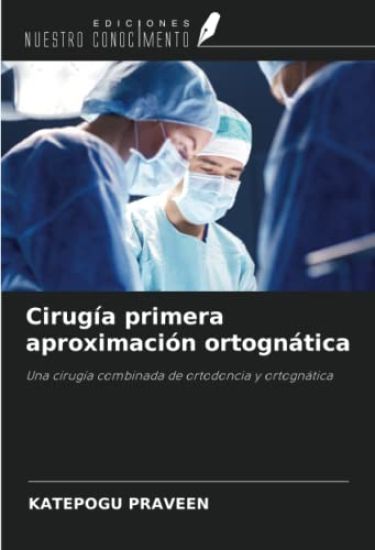 Cirugía primera aproximación ortognática