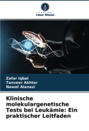 Klinische molekulargenetische Tests bei Leukämie: Ein praktischer Leitfaden