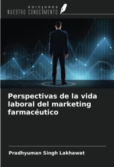 Perspectivas de la vida laboral del marketing farmacéutico