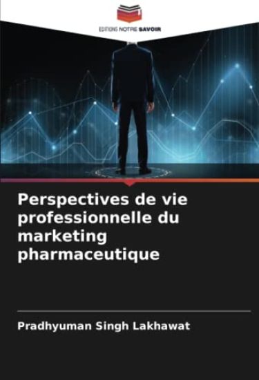 Perspectives de vie professionnelle du marketing pharmaceutique