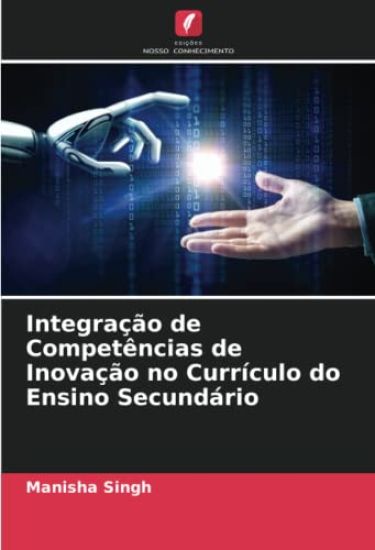 Integração de Competências de Inovação no Currículo do Ensino Secundário – Manisha Singh, kirjan kansikuva