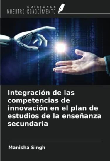 Integración de las competencias de innovación en el plan de estudios de la enseñanza secundaria – Manisha Singh, kirjan kansikuva