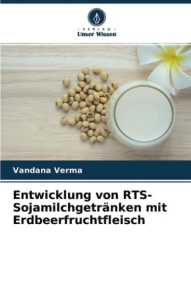 Entwicklung von RTS-Sojamilchgetränken mit Erdbeerfruchtfleisch