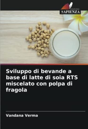 Sviluppo di bevande a base di latte di soia RTS miscelato con polpa di fragola