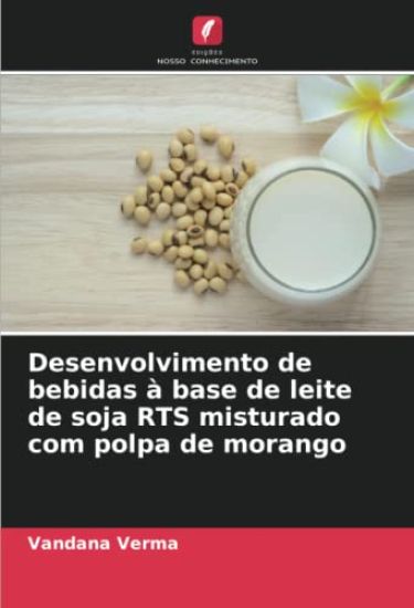 Desenvolvimento de bebidas à base de leite de soja RTS misturado com polpa de morango