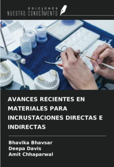 AVANCES RECIENTES EN MATERIALES PARA INCRUSTACIONES DIRECTAS E INDIRECTAS