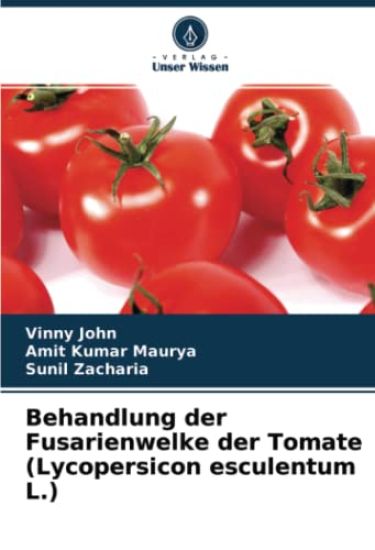 Behandlung der Fusarienwelke der Tomate (Lycopersicon esculentum L.) – Vinny John, kirjan kansikuva