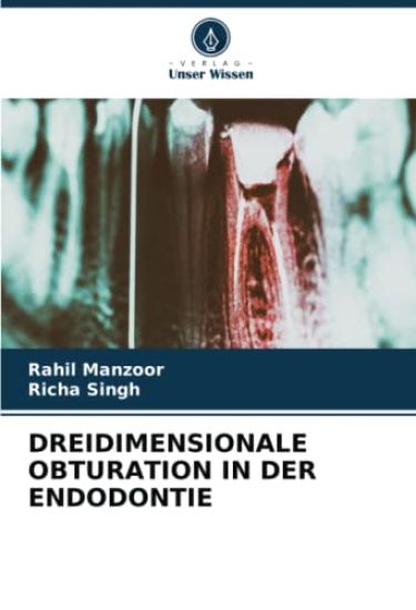 DREIDIMENSIONALE OBTURATION IN DER ENDODONTIE