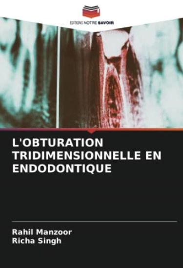 L'OBTURATION TRIDIMENSIONNELLE EN ENDODONTIQUE