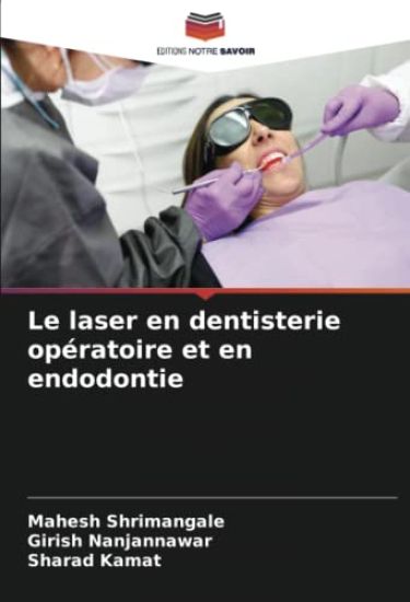 Le laser en dentisterie opératoire et en endodontie