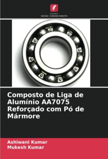 Composto de Liga de Alumínio AA7075 Reforçado com Pó de Mármore – Ashiwani Kumar, kirjan kansikuva