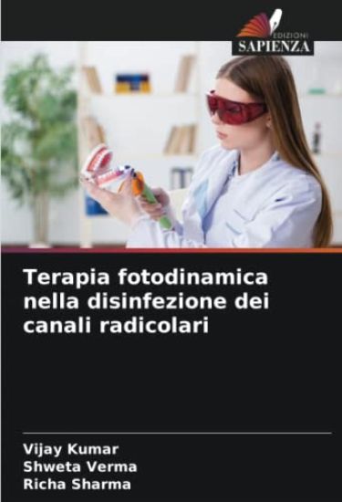 Terapia fotodinamica nella disinfezione dei canali radicolari – Vijay Kumar, kirjan kansikuva
