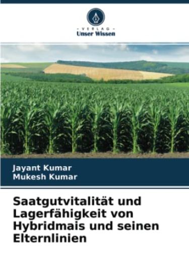 Saatgutvitalität und Lagerfähigkeit von Hybridmais und seinen Elternlinien