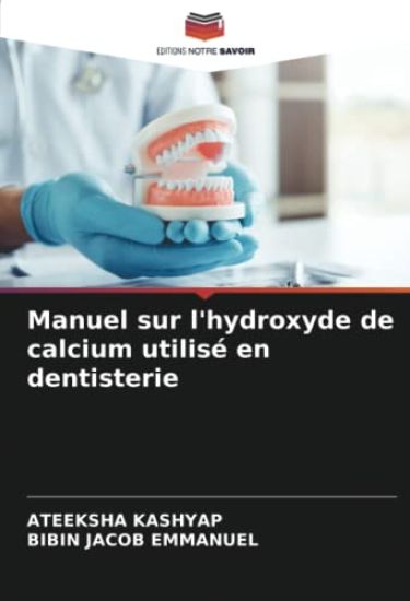 Manuel sur l'hydroxyde de calcium utilisé en dentisterie