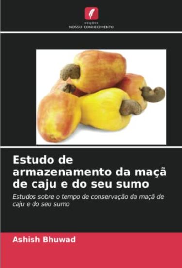 Estudo de armazenamento da maçã de caju e do seu sumo