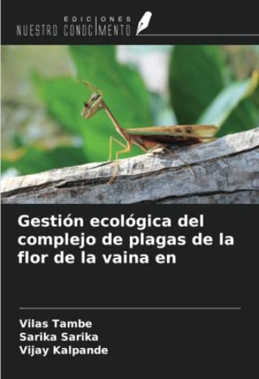 Gestión ecológica del complejo de plagas de la flor de la vaina en
