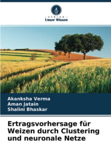 Ertragsvorhersage für Weizen durch Clustering und neuronale Netze