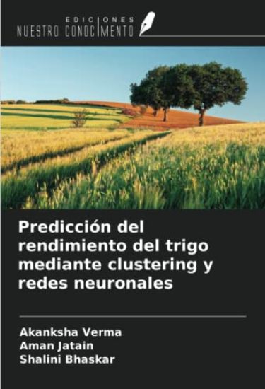 Predicción del rendimiento del trigo mediante clustering y redes neuronales