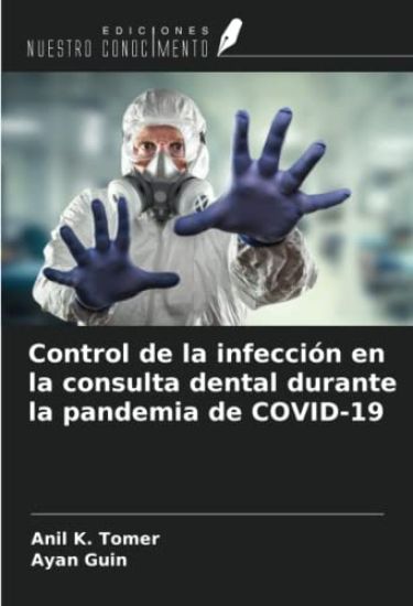 Control de la infección en la consulta dental durante la pandemia de COVID-19