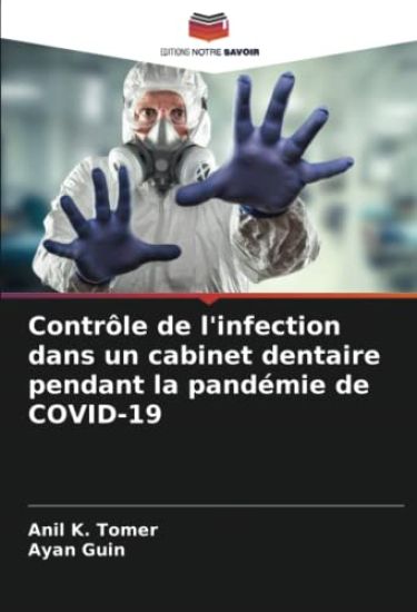 Contrôle de l'infection dans un cabinet dentaire pendant la pandémie de COVID-19