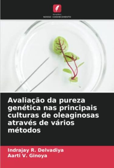 Avaliação da pureza genética nas principais culturas de oleaginosas através de vários métodos