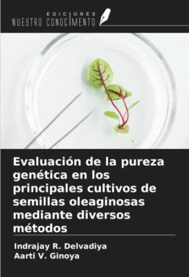 Evaluación de la pureza genética en los principales cultivos de semillas oleaginosas mediante diversos métodos