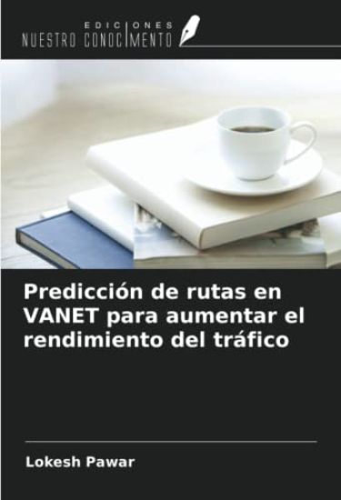 Predicción de rutas en VANET para aumentar el rendimiento del tráfico