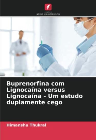 Buprenorfina com Lignocaína versus Lignocaína - Um estudo duplamente cego