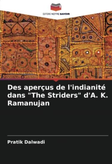 Des aperçus de l'indianité dans "The Striders" d'A. K. Ramanujan
