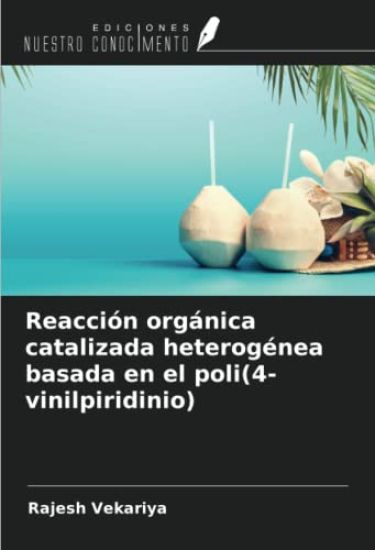 Reacción orgánica catalizada heterogénea basada en el poli(4-vinilpiridinio)