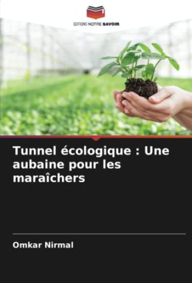 Tunnel écologique : Une aubaine pour les maraîchers