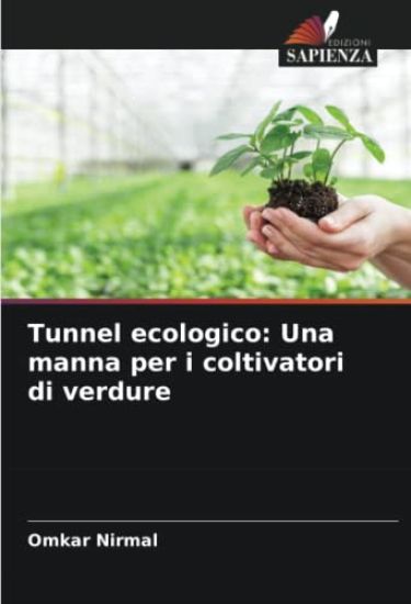 Tunnel ecologico: Una manna per i coltivatori di verdure