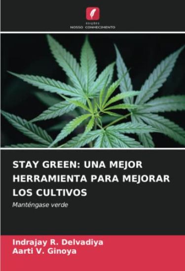 STAY GREEN: UNA MEJOR HERRAMIENTA PARA MEJORAR LOS CULTIVOS