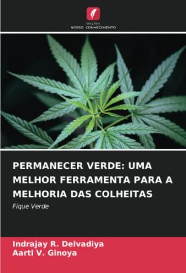 PERMANECER VERDE: UMA MELHOR FERRAMENTA PARA A MELHORIA DAS COLHEITAS