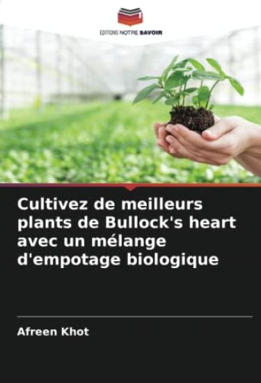 Cultivez de meilleurs plants de Bullock's heart avec un mélange d'empotage biologique