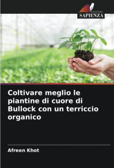 Coltivare meglio le piantine di cuore di Bullock con un terriccio organico
