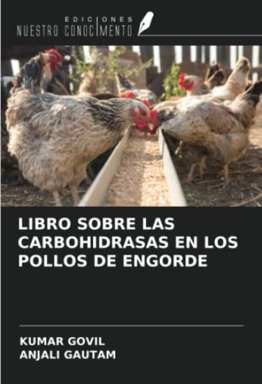 LIBRO SOBRE LAS CARBOHIDRASAS EN LOS POLLOS DE ENGORDE