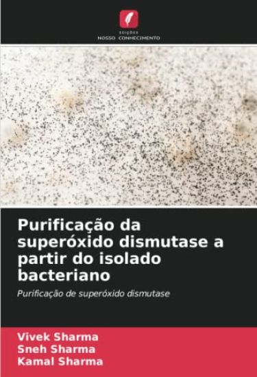 Purificação da superóxido dismutase a partir do isolado bacteriano